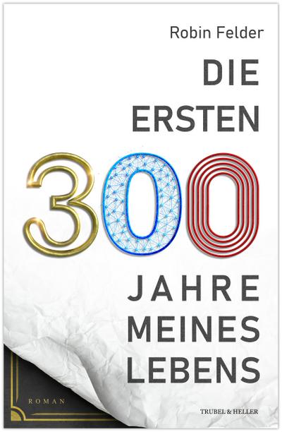 Die ersten 300 Jahre meines Lebens