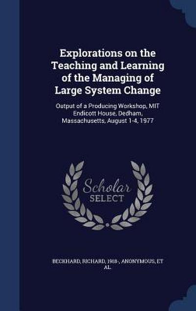 Explorations on the Teaching and Learning of the Managing of Large System Change