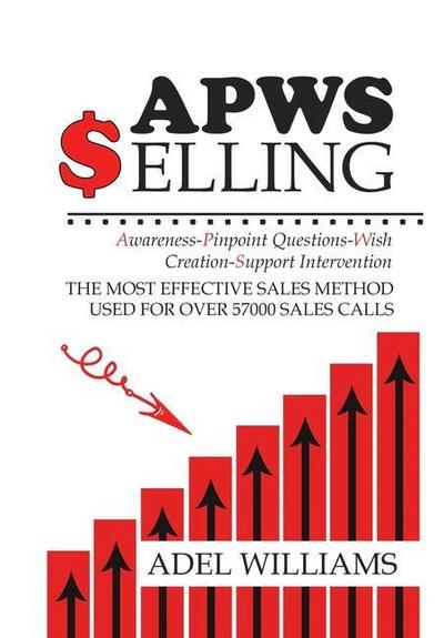 APWS Selling, The Most Effective Sales Method Used for Over 57,000 Sales Calls