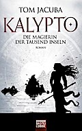 KALYPTO - Die Magierin der Tausend Inseln: Roman. Band 2 (Der Große Waldfürst, Band 2)