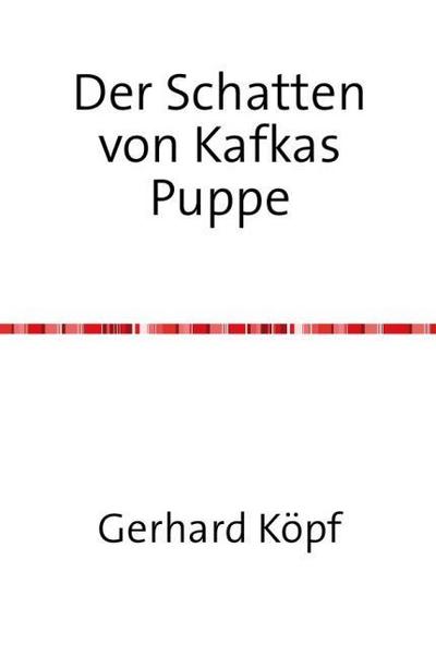 Der Schatten von Kafkas Puppe