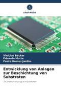 Entwicklung von Anlagen zur Beschichtung von Substraten