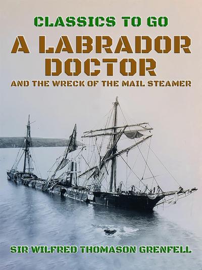 A Labrador Doctor and The Wreck of the Mail Steamer