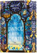 To Dance with Death von Brittney Arena
