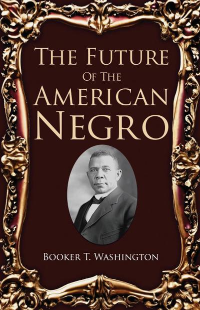 The Future Of The American Negro