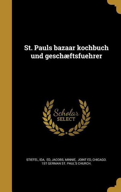 St. Pauls bazaar kochbuch und geschæftsfuehrer