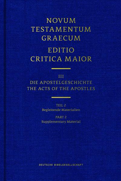 Novum Testamentum Graecum. Editio Critica Maior / Band III: Die Apostelgeschichte. Tl.2