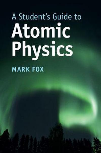 A Student’s Guide to Atomic Physics