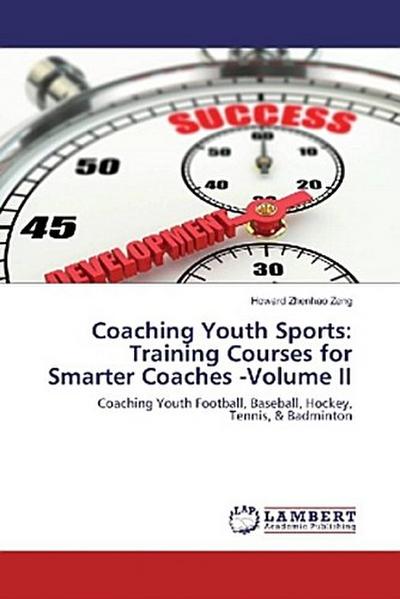 Coaching Youth Sports: Training Courses for Smarter Coaches -Volume II 