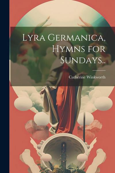 Lyra Germanica, Hymns for Sundays..