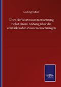 Über die Wortzusammensetzung nebst einem Anhang üb