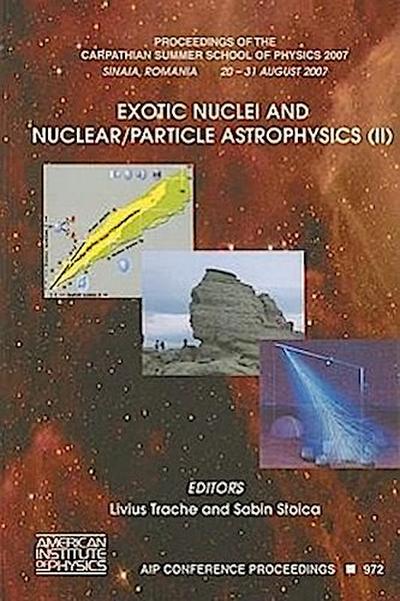 Exotic Nuclei and Nuclear/Particle Astrophysics (II)