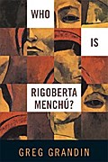 Who Is Rigoberta Menchú?