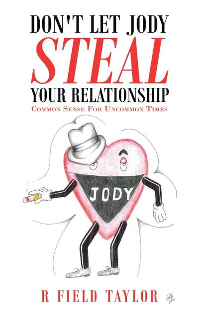 Don’t Let Jody Steal Your Relationship