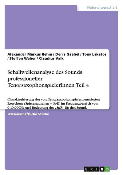 Schallwellenanalyse des Sounds professioneller TenorsaxophonspielerInnen. Teil 4