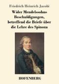Wider Mendelssohns Beschuldigungen, betreffend die Briefe über die Lehre des Spinoza