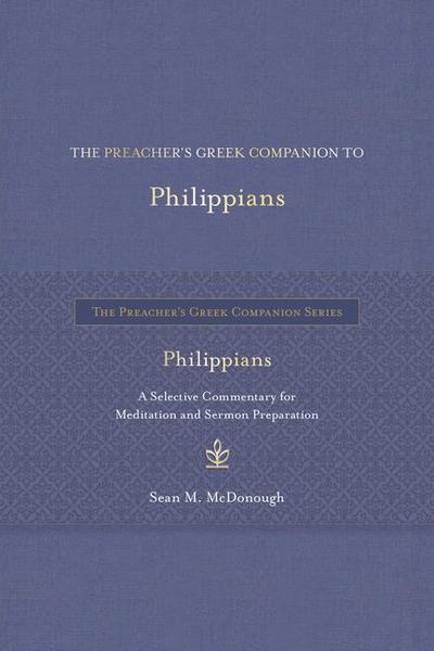 The Preacher’s Greek Companion to Philippians