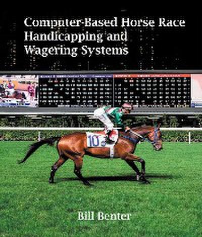 Computer-Based Horse Race Handicapping and Wagering Systems