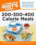 The Complete Idiot’s Guide to 200-300-400 Calorie Meals
