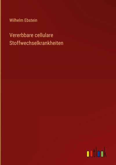 Vererbbare cellulare Stoffwechselkrankheiten