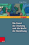 Die Kunst der Deutung und die Macht der Beziehung