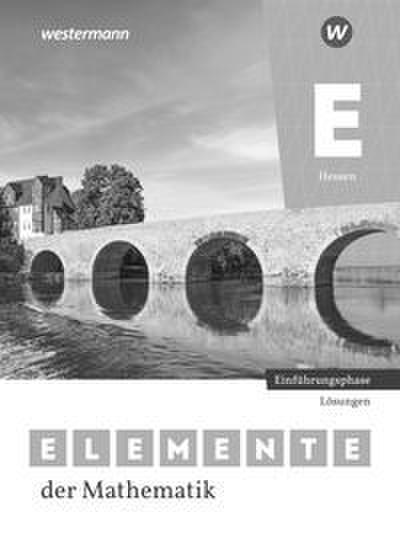 Elemente der Mathematik SII - Lösungen Einführungsphase. Für Hessen