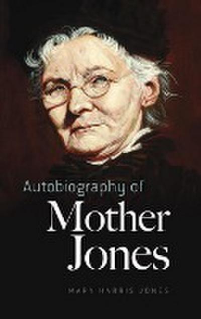 Autobiography of Mother Jones