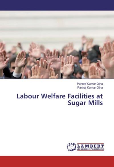 Labour Welfare Facilities at Sugar Mills