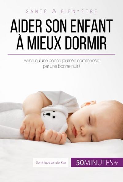 Aider son enfant à mieux dormir