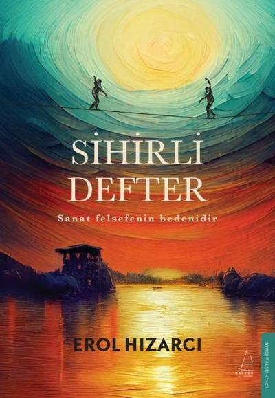 Sihirli Defter - Sanat Felsefenin Bedenidir