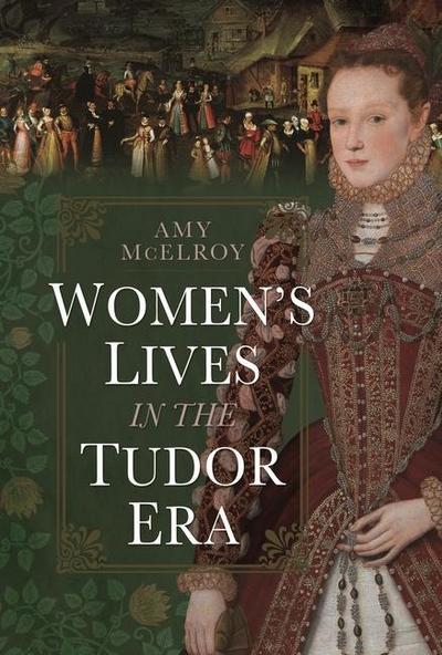 Women’s Lives in the Tudor Era