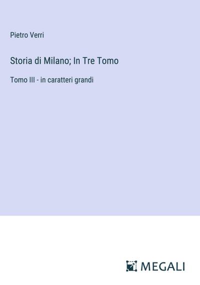 Storia di Milano; In Tre Tomo