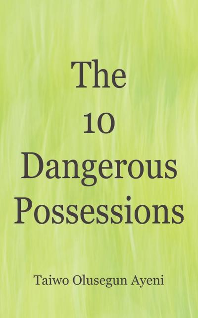The 10 Dangerous Possessions