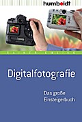 Digitalfotografie. Das große Einsteigerbuch