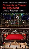 Ökonomie im Theater der Gegenwart