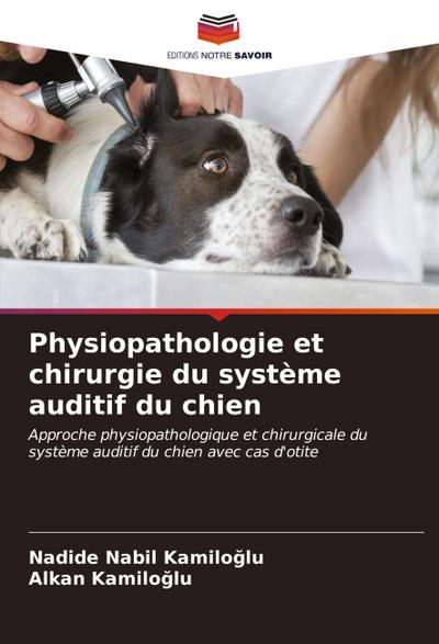 Physiopathologie et chirurgie du système auditif du chien