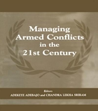 Managing Armed Conflicts in the 21st Century