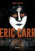 Eric Carr - A biografia