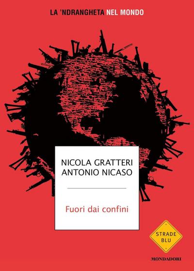 Fuori dai confini. La ’ndrangheta nel mondo