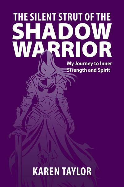 The Silent Strut of the Shadow Warrior