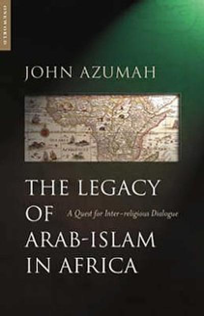 The Legacy of Arab-Islam In Africa