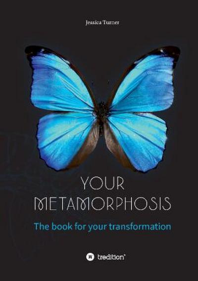 Your Metamorphosis