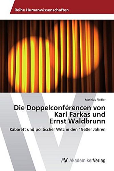 Die Doppelconférencen von Karl Farkas und Ernst Waldbrunn