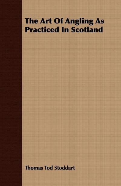 The Art of Angling as Practiced in Scotland