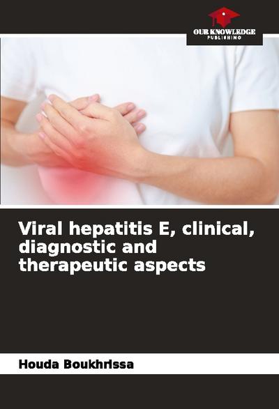 Viral hepatitis E, clinical, diagnostic and therapeutic aspects