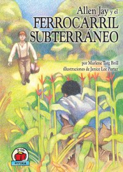 Allen Jay y el Ferrocarril Subterráneo (Allen Jay and the Underground Railroad)