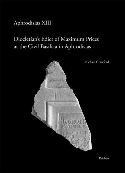 Diocletian’s Edict of Maximum Prices at the Civil Basilica in Aphrodisias