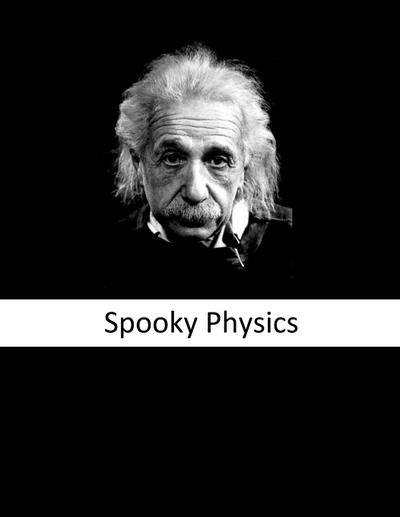 Spooky Physics