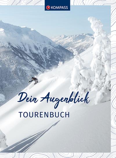 KOMPASS Winter & Skitourenbuch: Dein Augenblick Tourenbuch und Notizbuch zum Eintragen (KOMPASS Tourenbuch, Band 1664)