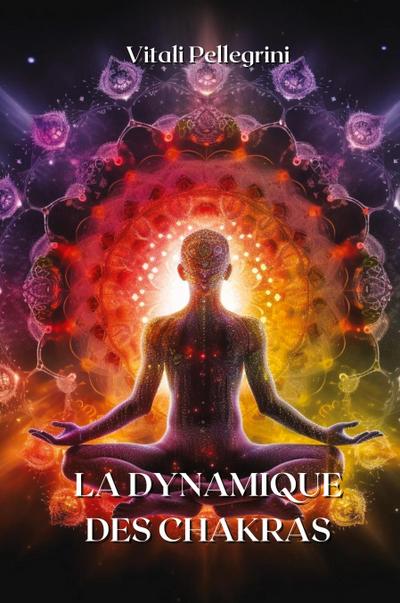 Pellegrini, V: Dynamique Des Chakras